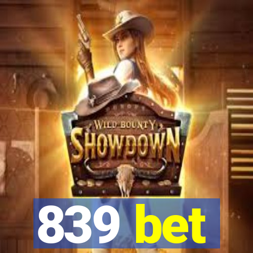 839 bet