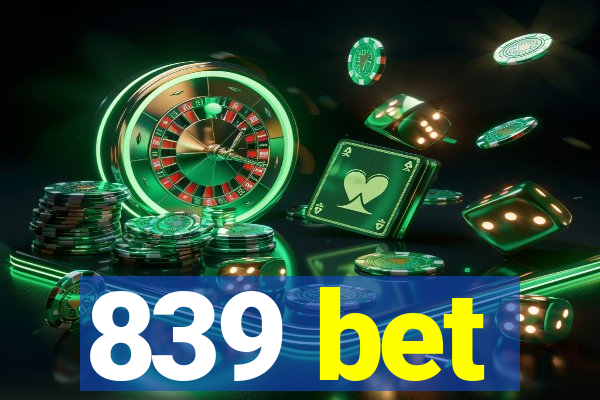 839 bet