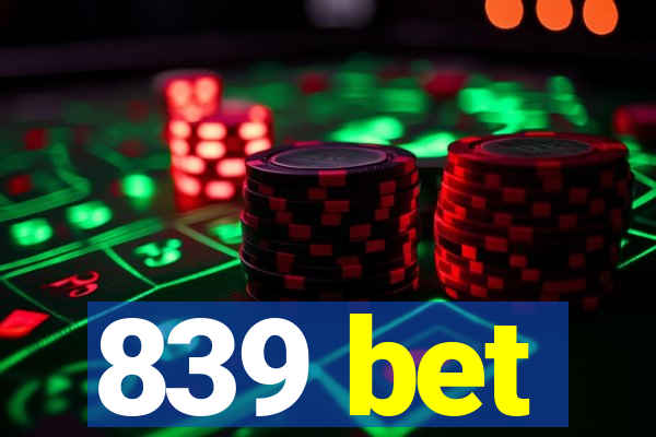 839 bet