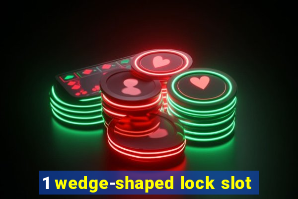 1 wedge-shaped lock slot