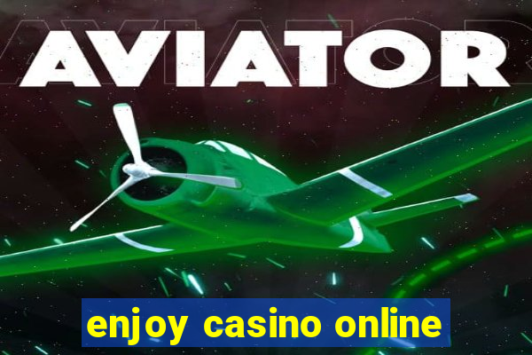 enjoy casino online