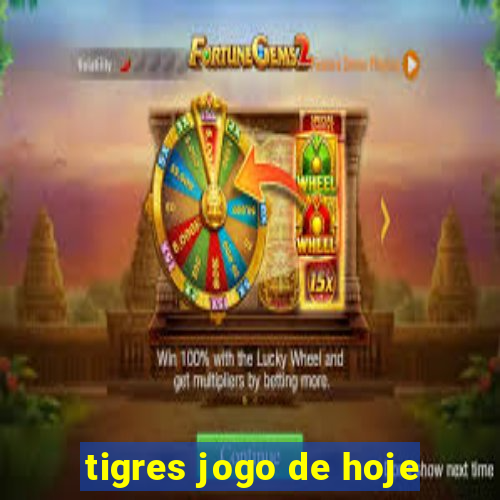 tigres jogo de hoje