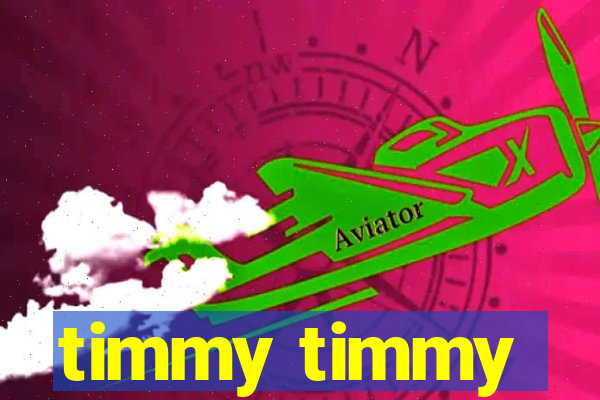 timmy timmy