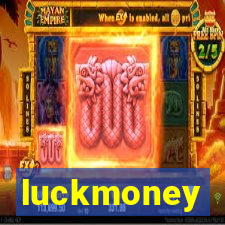 luckmoney