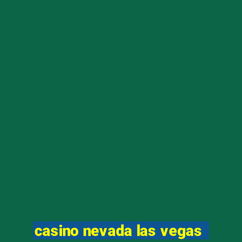 casino nevada las vegas