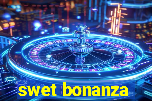 swet bonanza