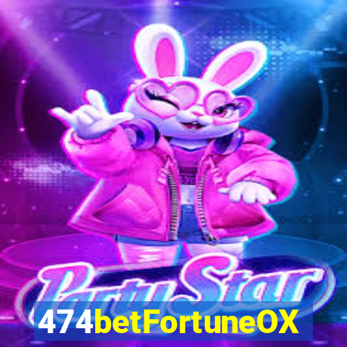 474betFortuneOX