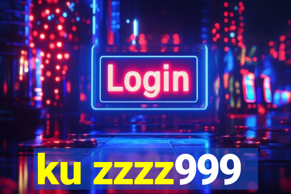 ku zzzz999