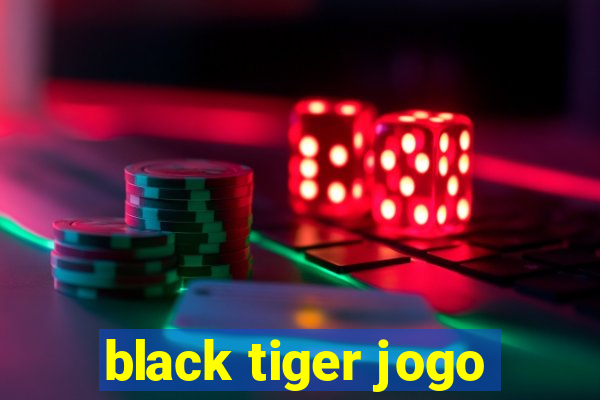 black tiger jogo