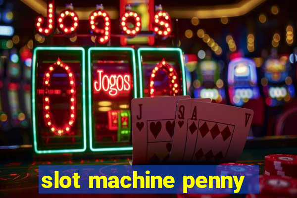 slot machine penny