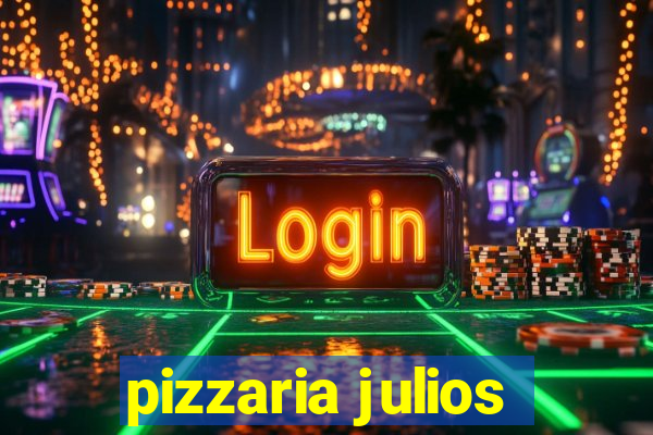 pizzaria julios