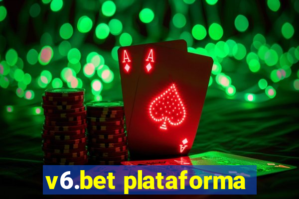 v6.bet plataforma