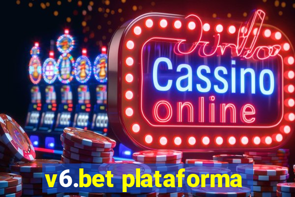 v6.bet plataforma