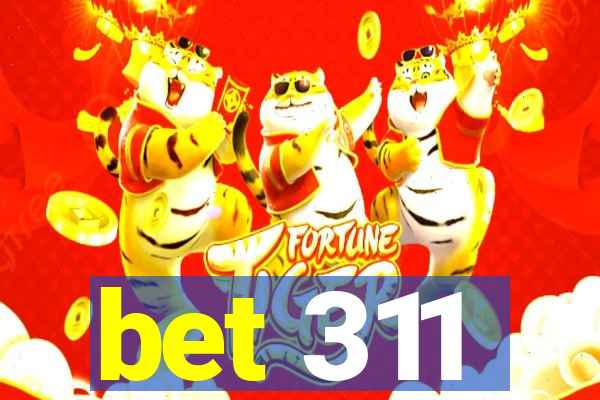 bet 311