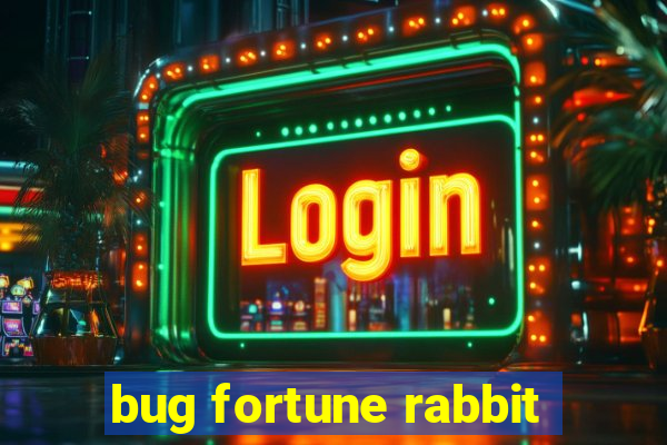 bug fortune rabbit