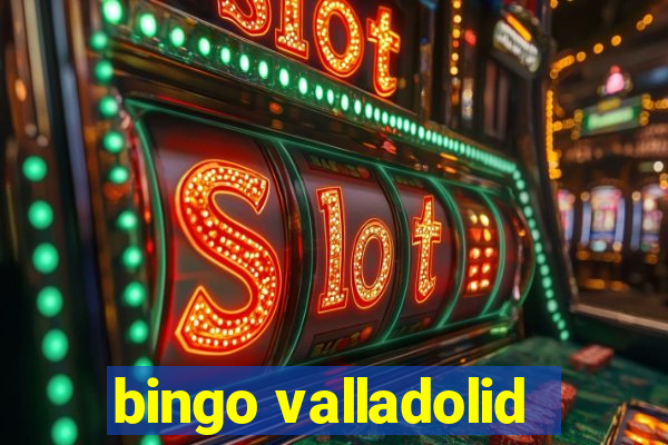 bingo valladolid