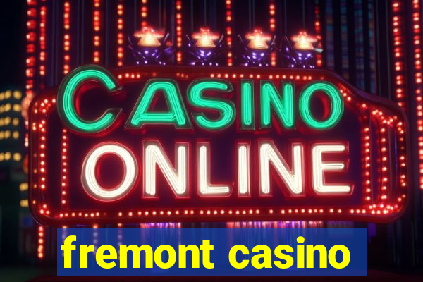 fremont casino