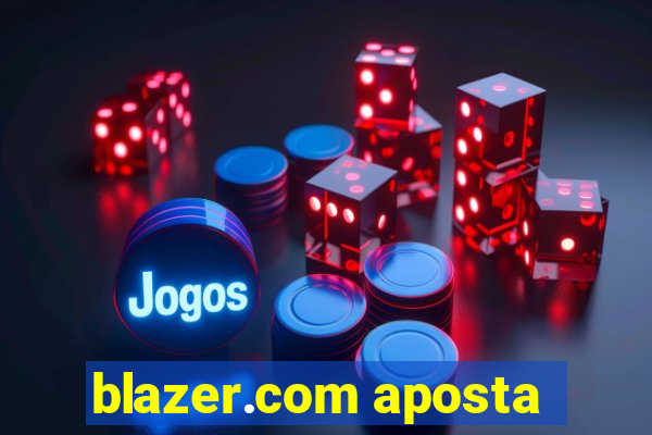 blazer.com aposta