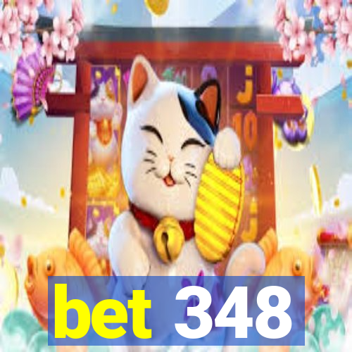 bet 348