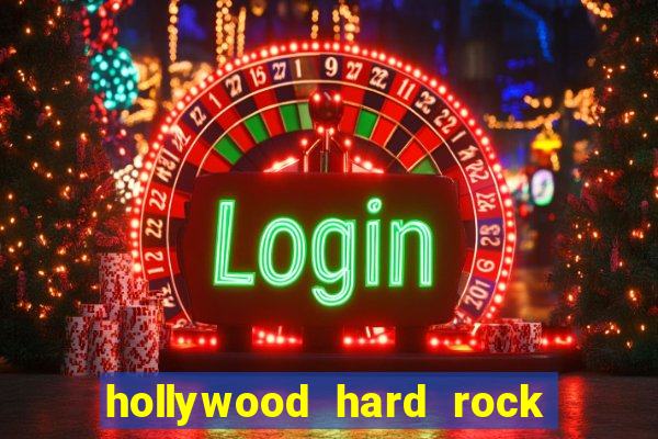 hollywood hard rock hotel and casino