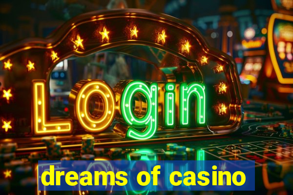 dreams of casino