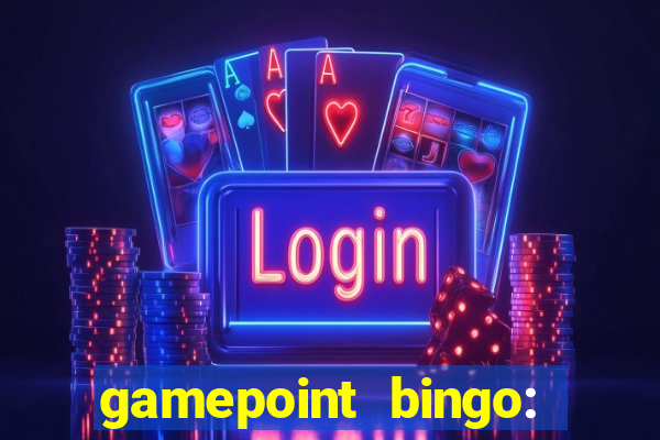 gamepoint bingo: jogo de bingo