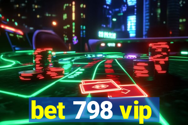 bet 798 vip