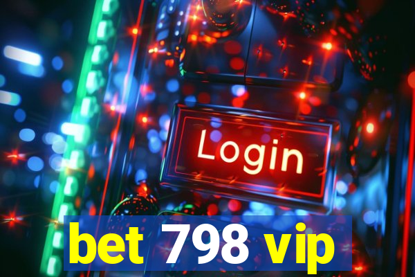 bet 798 vip