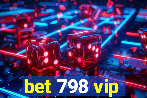 bet 798 vip