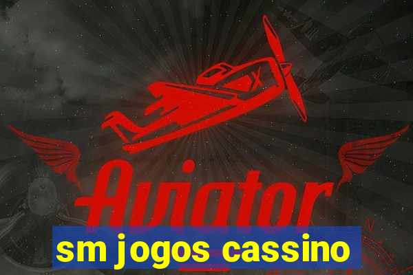 sm jogos cassino