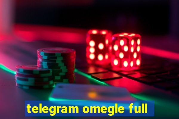 telegram omegle full