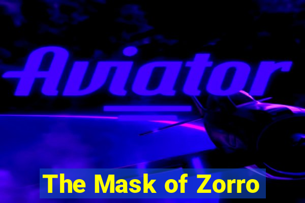 The Mask of Zorro