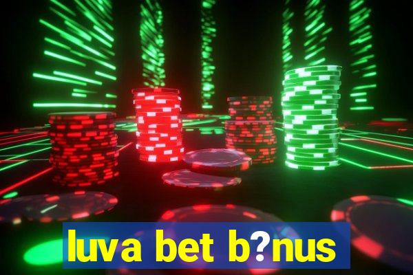 luva bet b?nus