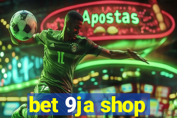 bet 9ja shop