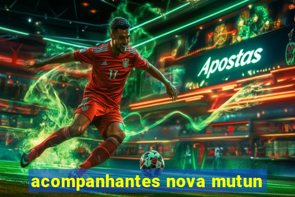 acompanhantes nova mutun