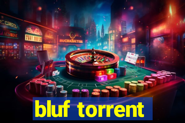 bluf torrent