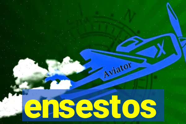 ensestos