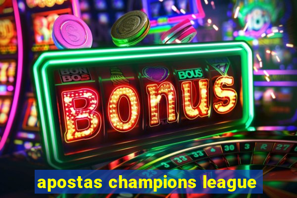 apostas champions league