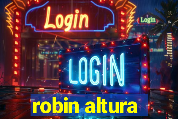 robin altura