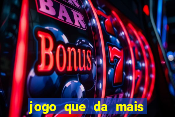 jogo que da mais dinheiro na betano