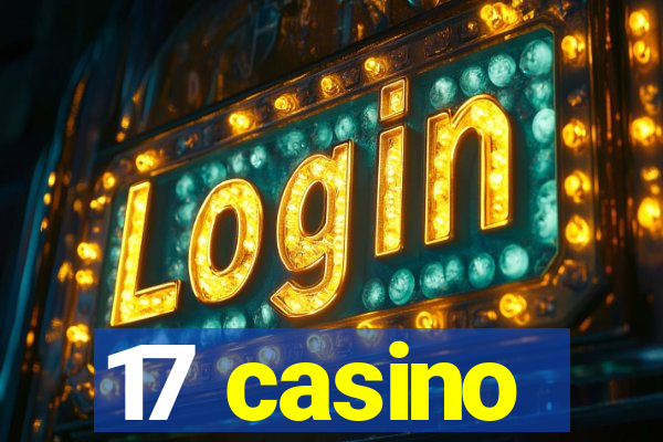 17 casino