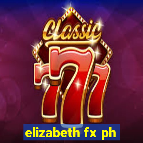 elizabeth fx ph