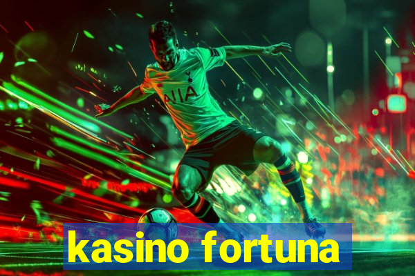 kasino fortuna