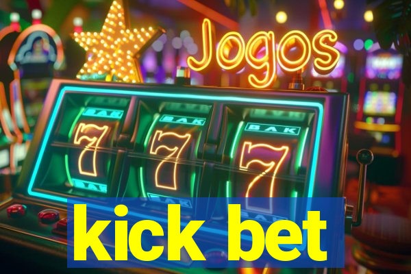 kick bet