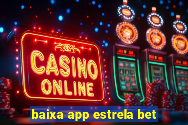 baixa app estrela bet