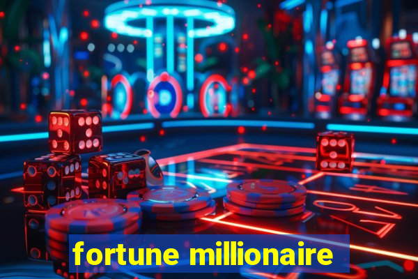 fortune millionaire