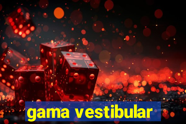 gama vestibular