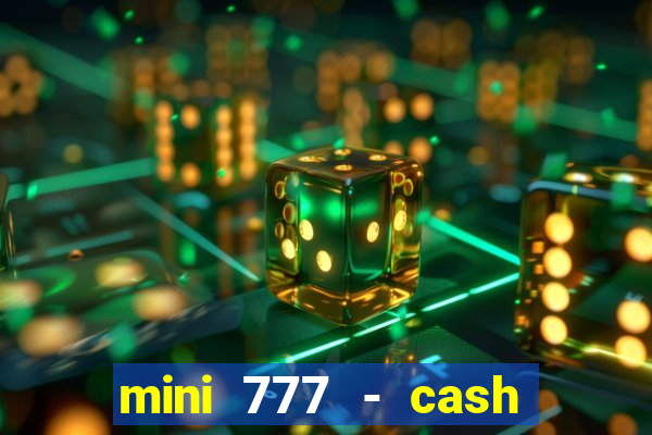 mini 777 - cash slot machine