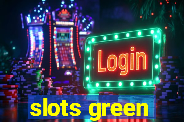 slots green