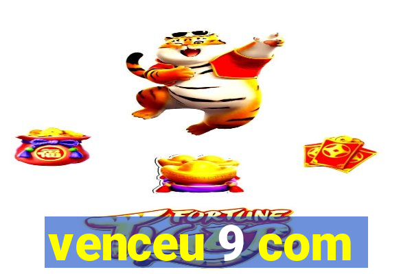 venceu 9 com